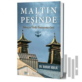 Maltın Peşinde - İskoçya Viski Damıtımevleri