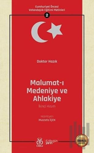 Malumat-ı Medeniye ve Ahlakiye (İkinci Kısım - Osmanlıca Aslıyla Birlikte)