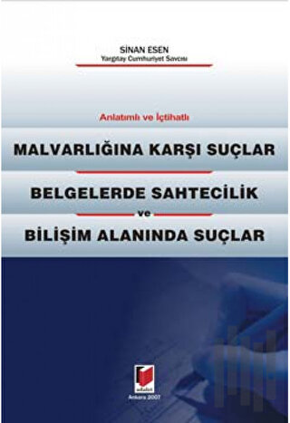 Malvarlığına Karşı Suçlar, Belgelerde Sahtecilik ve Bilişim Alanında Suçlar