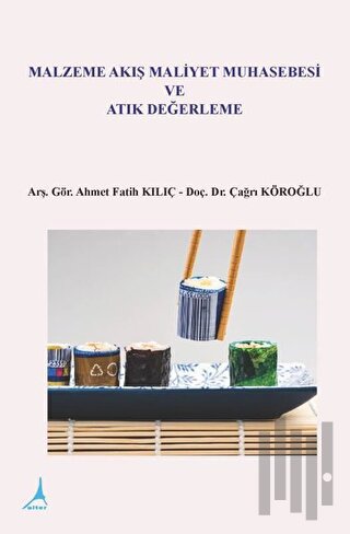 Malzeme Akış Maliyet Muhasebesi ve Atık Değerleme