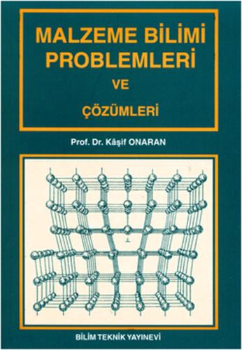 Malzeme Bilimi Problemleri ve Çözümleri