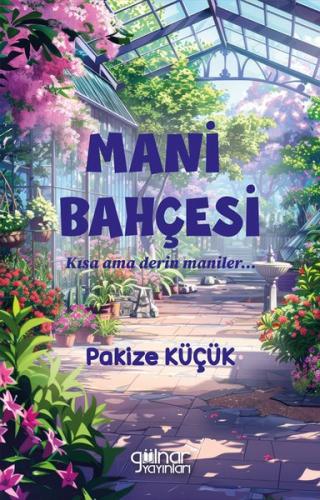 Mani Bahçesi - Kısa Ama Derin Maniler…