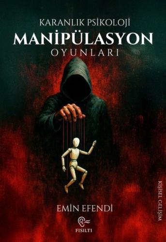 Manipülasyon Oyunları - Karanlık Psikoloji