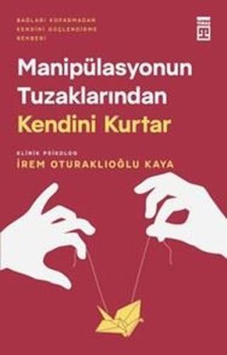 Manipülasyonun Tuzaklarından Kendini Kurtar - Bağları Koparmadan Kendi