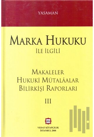 Marka Hukuku ile İlgili Makaleler Hukuki Mütalaalar Bilirkişi Raporlar