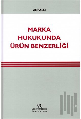 Marka Hukukunda Ürün Benzerliği (Ciltli)