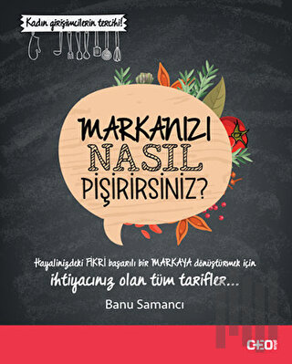 Markanızı Nasıl Pişirirsiniz?