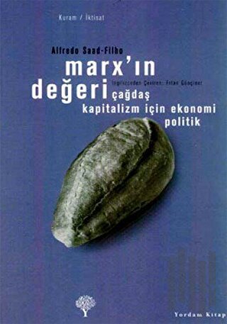 Marx’ın Değeri Çağdaş Kapitalizm İçin Ekonomi Politik