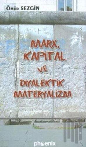 Marx, Kapital ve Diyalektik Materyalizm