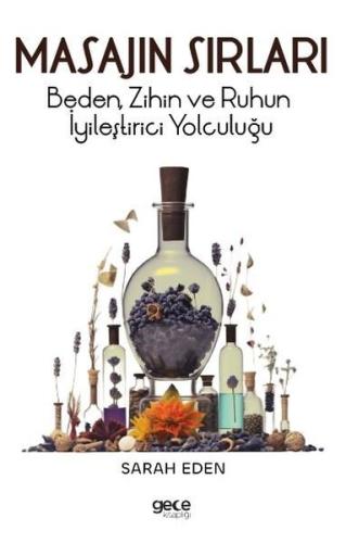 Masajın Sırları - Beden Zihin ve Ruhun İyileştirici Yolculuğu