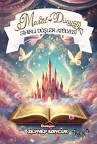 Masal Dünyam - Sihirli Düşler Atölyesi (Ciltli)
