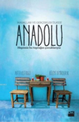 Anadolu - Masallar ve Gerçekler Ülkesi | Kitap Ambarı