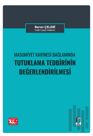 Masumiyet Karinesi Bağlamında Tutuklama Talebinin Değerlendirilmesi