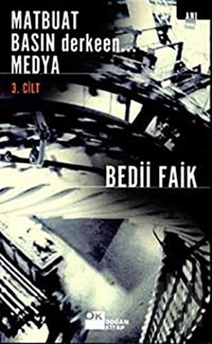 Matbuat Basın Derkeen... Medya 3. Cilt