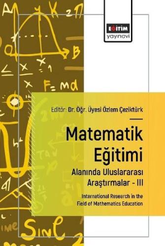 Matematik Eğitimi Alanında Uluslararası Araştırmalar 3
