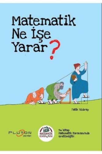 Matematik Karavanı Matematik Ne İşe Yarar?