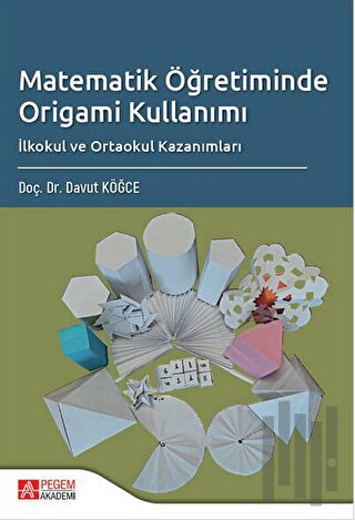 Matematik Öğretiminde Origami Kullanımı