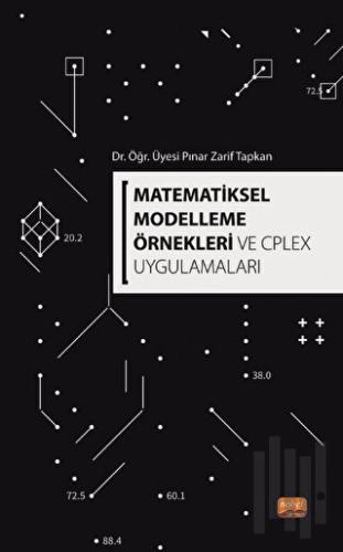 Matematiksel Modelleme Örnekleri ve CPLEX Uygulamaları
