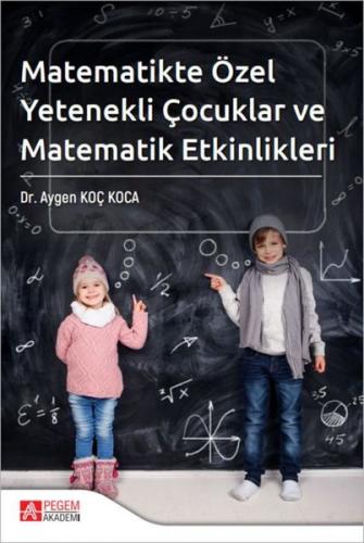 Matematikte Özel Yetenekli Çocuklar ve Matematik Etkinlikleri | Kitap 