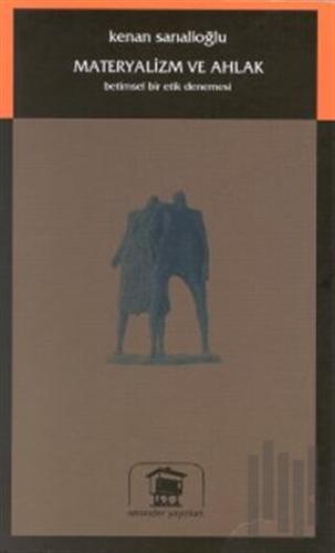 Materyalizm ve Ahlak Betimsel Bir Etik Denemesi
