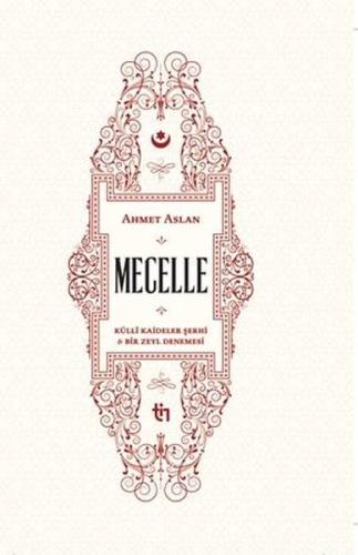 Mecelle - Külli Kaideler Şerhi ve Bir Zeyl Denemesi (Ciltli)