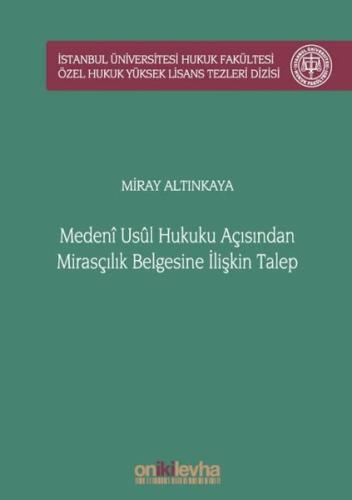 Medeni Usul Hukuku Açısından Mirasçılık Belgesine İlişkin Talep (Ciltli)