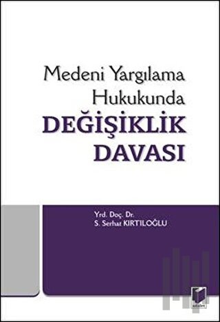 Medeni Yargılama Hukukunda Değişiklik Davası