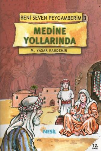 Medine Yollarında Beni Seven Peygamberim 3 | Kitap Ambarı