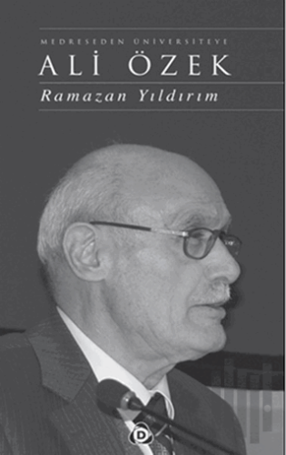 Medreseden Üniversiteye Ali Özek (Ciltli)