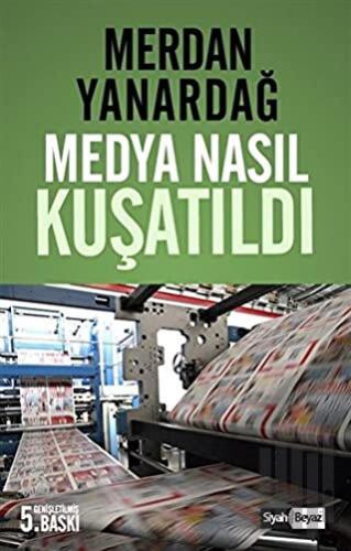 Medya Nasıl Kuşatıldı?