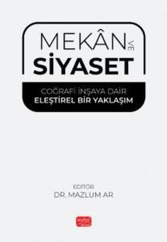 Mekan ve Siyaset - Coğrafi İnşaya Dair Eleştirel Bir Yaklaşım
