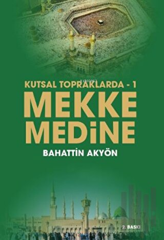 Mekke Medine - Kutsal Topraklarda 1