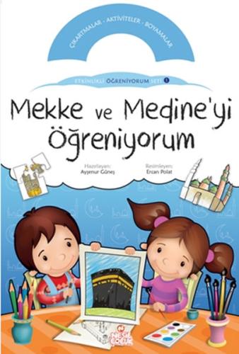 Mekke ve Medine’yi Öğreniyorum | Kitap Ambarı