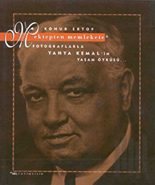 Mektepten Memlekete Fotoğraflarla Yahya Kemal’in Yaşam Öyküsü