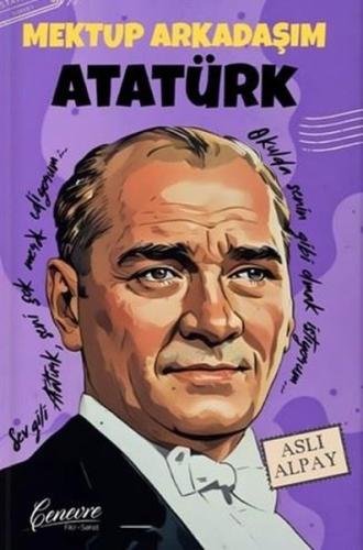 Mektup Arkadaşım Atatürk | Kitap Ambarı
