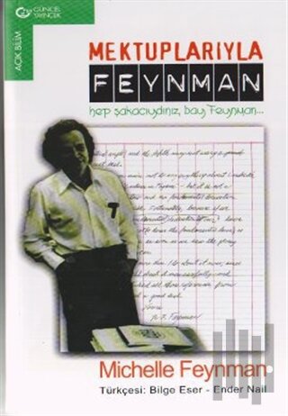 Mektuplarıyla Feynman Hep Şakacıydınız, Bay Feynman...