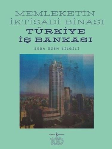 Memleketin İktisadi Binası Türkiye İş Bankası (Ciltli)