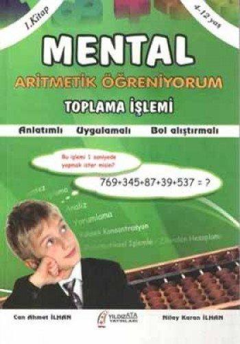 Mental Aritmatik Öğreniyorum Toplama İşlemi Anlatımlı Uygulamalı Bol Alıştırmalı