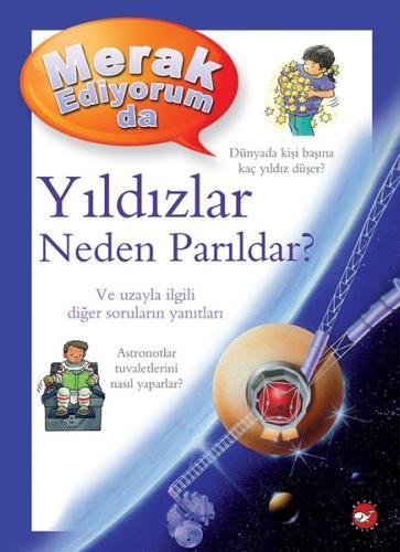 Merak Ediyorum da Yıldızlar Neden Parıldar? (Ciltli)