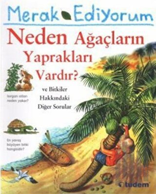 Merak Ediyorum Neden Ağaçların Yaprakları Vardır?