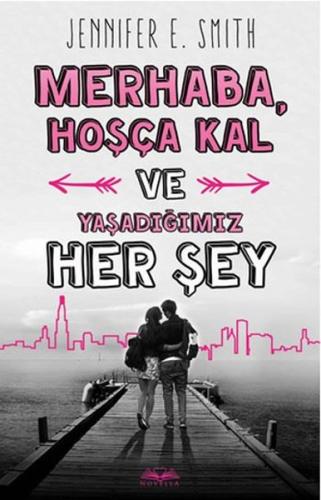 Merhaba Hoşça Kal ve Yaşadığımız Her Şey