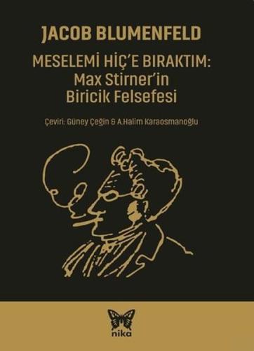 Mesele'mi Hiç'e Bıraktım: Max Stirner'in Biricik Felsefesi