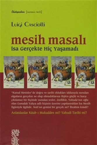 Mesih Masalı - İsa Gerçekte Hiç Yaşamadı