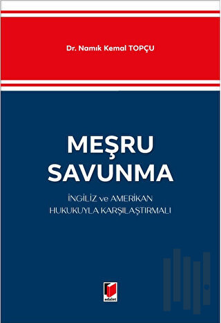 Meşru Savunma - İngiliz ve Amerikan Hukukuyla Karşılaştırmalı