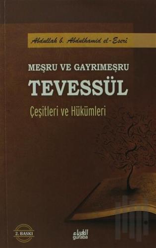 Meşru ve Gayrimeşru Tevessül Çeşitleri ve Hükümleri