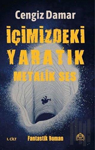 Metalik Ses - İçimizdeki Yaratık 1. Cilt (Ciltli)