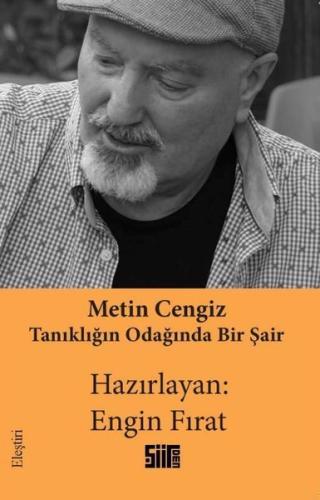 Metin Cengiz: Tanıklığın Odağında Bir Şair | Kitap Ambarı