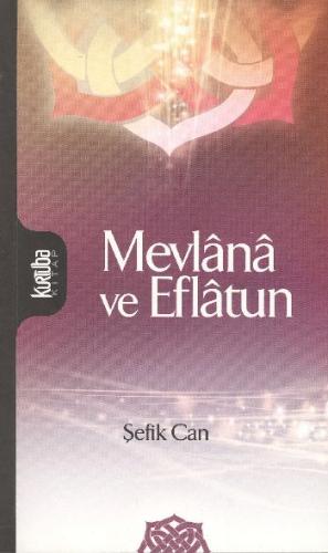 Mevlana ve Eflatun | Kitap Ambarı