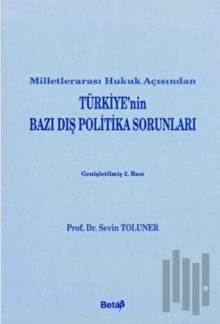 Milletlerarası Hukuk Açısından Türkiye’nin Bazı Dış Politika Sorunları