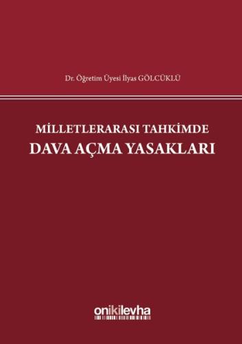 Milletlerarası Tahkimde Dava Açma Yasakları (Ciltli)